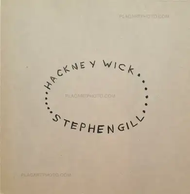Stephen Gill – Hackney Wick (SPECIAL EDITION WITH PRINT)
