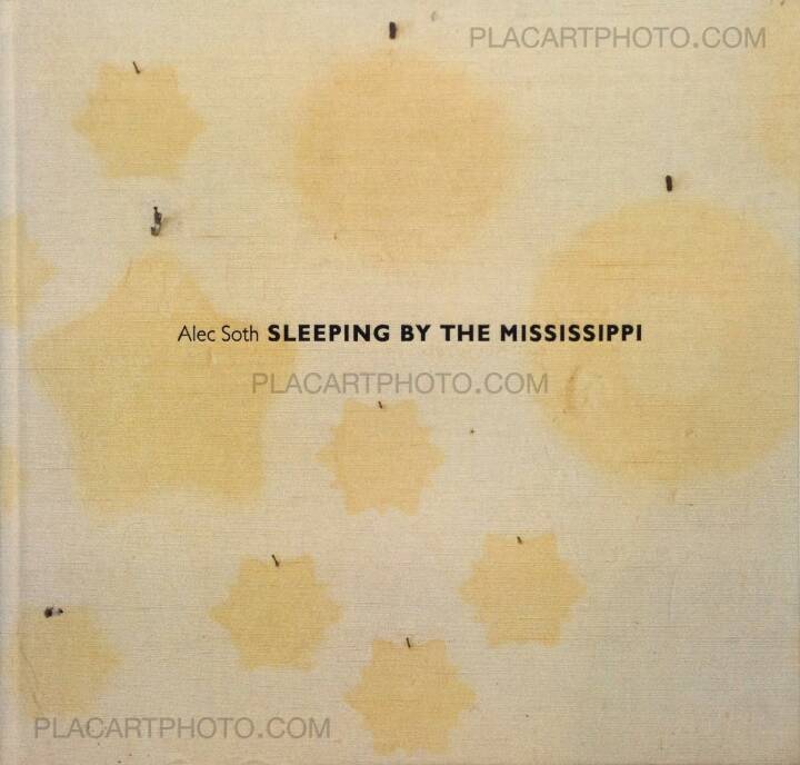 Alec Soth: Sleeping by the Mississippi (SIGNED), Steidl, 2004 Alec Soth: Sleeping by the Mississippi (SIGNED), Steidl, 2004