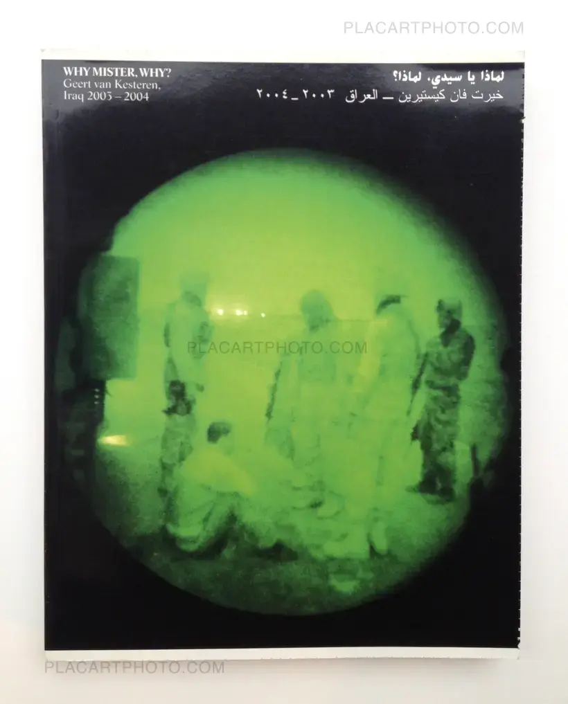 Geert van Kesteren – Why Mister why ? Iraq 2003-2004
