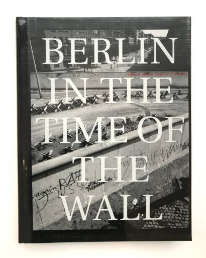 John Gossage,Berlin in the time of the Wall (SIGNED)