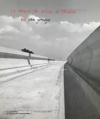 John Gossage – 13 ways to miss a train