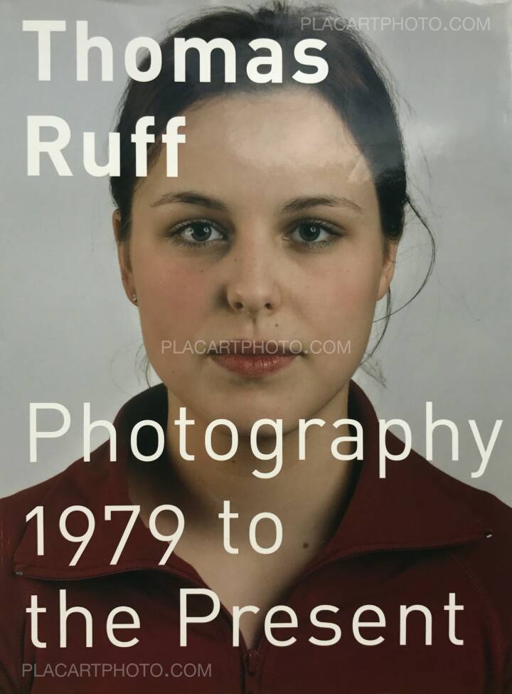 Thomas Ruff: Photography 1979 to the Present, Distributed Art Publishers, 2003 | Bookshop Le Plac'Art Photo Thomas Ruff: Photography 1979 to the Present, Distributed Art Publishers, 2003 | Bookshop Le Plac'Art Photo