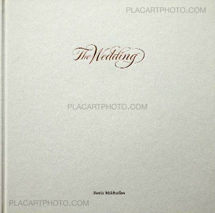 Boris Mikhailov: The Wedding, Morel Books, 2010 | Bookshop Le Plac Boris Mikhailov: The Wedding, Morel Books, 2010 | Bookshop Le Plac