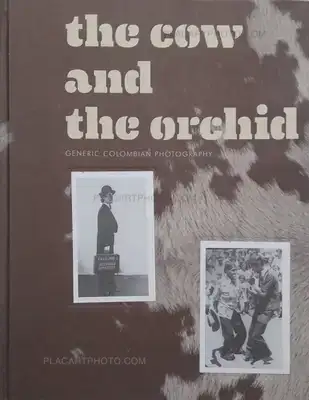 Collective – The cow and the orchid : generic colombian photography