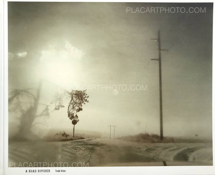 Todd Hido: A Road divided (SIGNED), Nazraeli Press, 2010 Todd Hido: A Road divided (SIGNED), Nazraeli Press, 2010