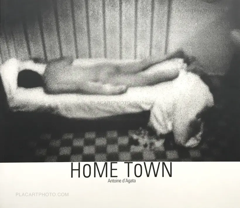Antoine d'Agata – HOME TOWN