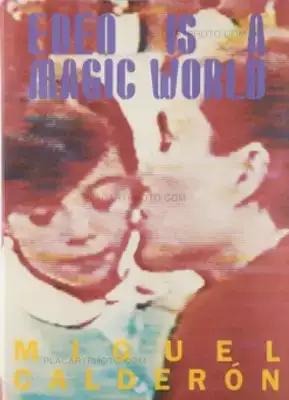 Miguel Calderón – Eden is a magic world (Signed)