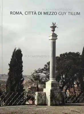 Guy Tillim – ROMA, CITTA DI MEZZO (Signed)