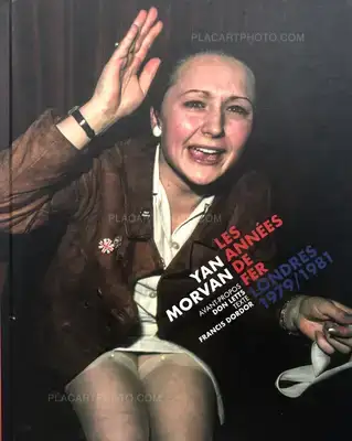 Yan Morvan – LES ANNÉES DE FER - LONDRES 1979-1981 (Signed)