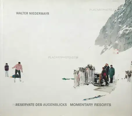 Walter Niedermayr – Reservate des Augenblicks / Momentary Resorts (Signed)