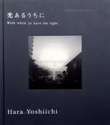 Yoshiichi Hara – Hikari aruuchini / Walk while ye have the light (Signed)