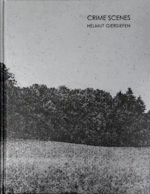 Helmut Giersiefen – Crime Scenes (Signed and numbered edition of 200)