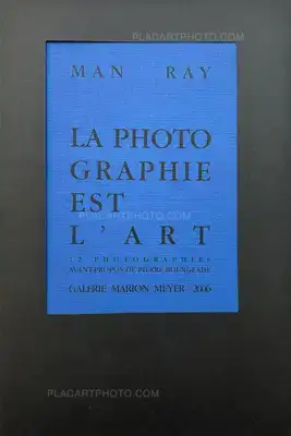 Man Ray – LA PHOTOGRAPHIE EST L'ART (SPECIAL EDITION INSCRIBED BY THE AUTHOR)