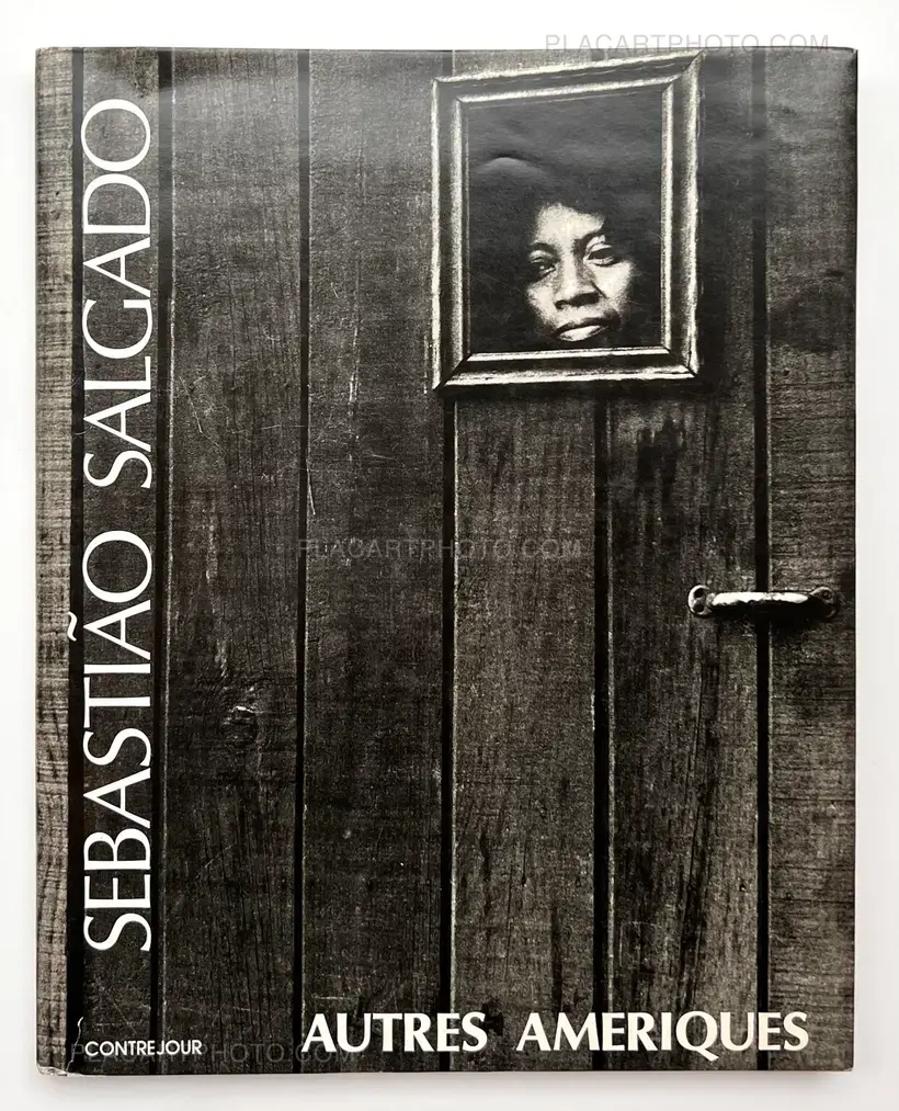 Sebastiao Salgado – AUTRES AMERIQUES (ASSOCIATION COPY)