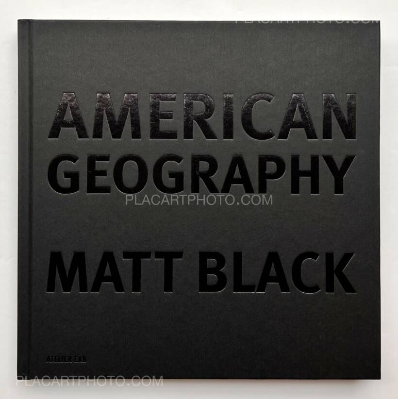 Matt Black: AMERICAN GEOGRAPHY, Atelier EXB, 2021 | Bookshop Le