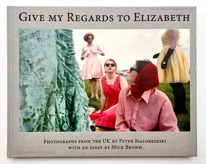 Peter Bialobrzeski – Give My Regards To Elizabeth