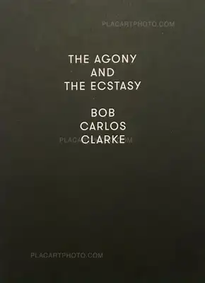Bob Carlos Clarke – THE AGONY AND ECTASY( With print)