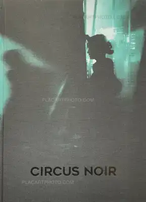 Oliver Stegmann – CIRCUS NOIR (SIGNED)