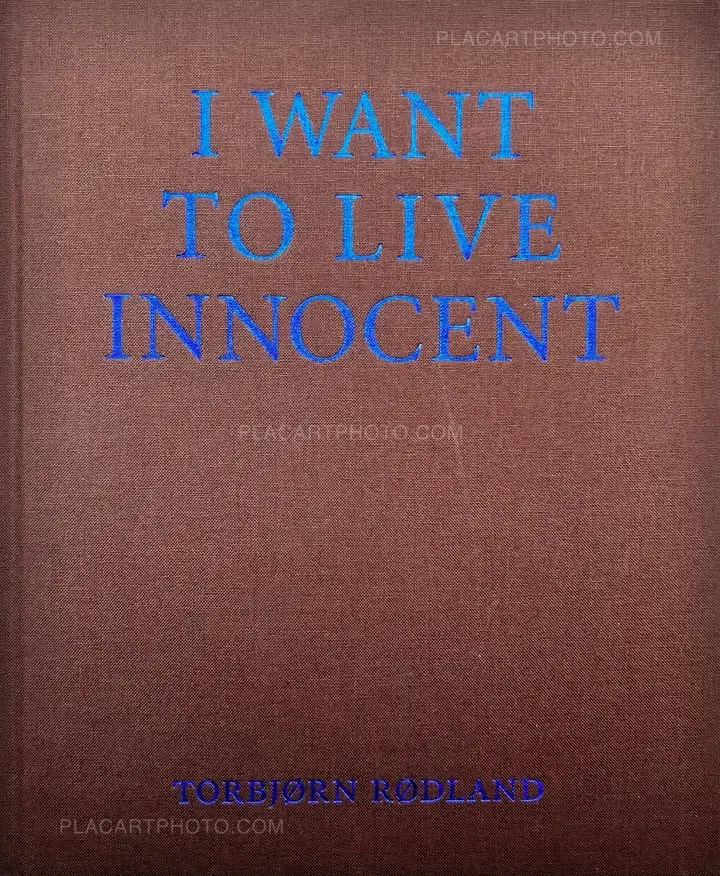 Torbjørn Rødland: I WANT TO LIVE INNOCENT, Mack, 2008 | Bookshop Torbjørn Rødland: I WANT TO LIVE INNOCENT, Mack, 2008 | Bookshop
