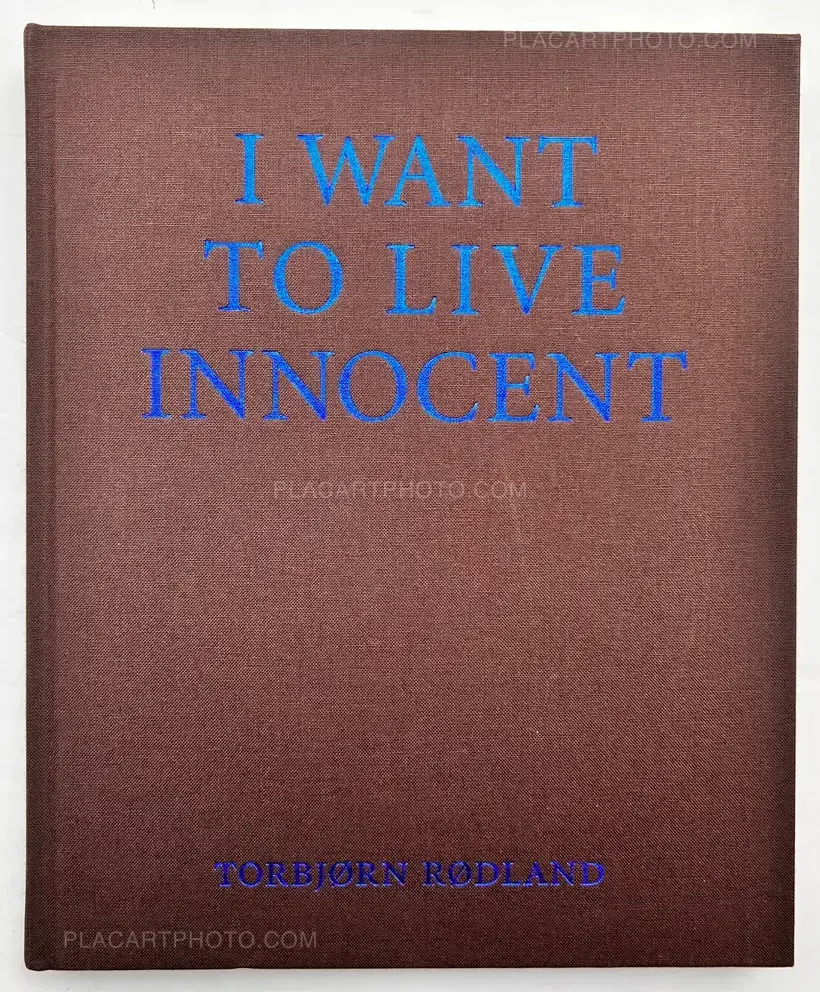 Torbjørn Rødland: I WANT TO LIVE INNOCENT, Mack, 2008 | Bookshop Torbjørn Rødland: I WANT TO LIVE INNOCENT, Mack, 2008 | Bookshop