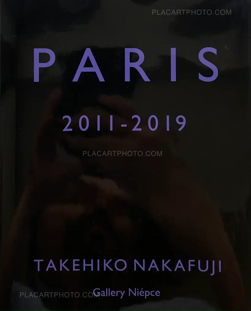Takehiko Nakafuji – PARIS 2011-2019 (SIGNED)