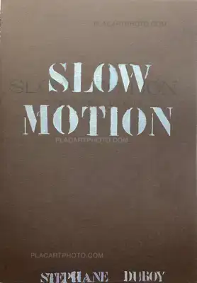 Stéphane Duroy – SLOW MOTION (SIGNED AND STAMPED)