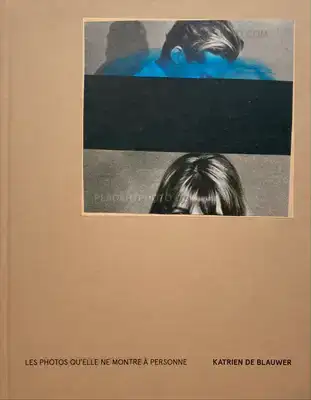 Katrien de Blauwer – Les photos qu’elle ne montre à personne