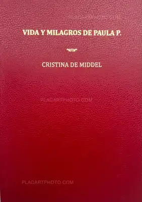 Cristina de Middel – Vida Y Milagros de Paula P.