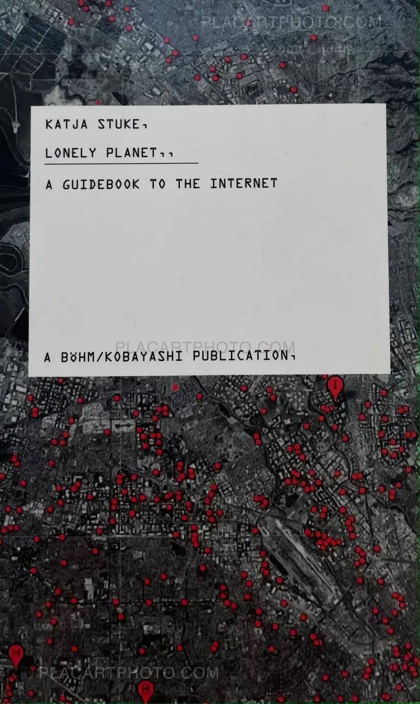 Katja Stuke – LONELY PLANET A GUIDEBOOK TO THE INTERNET (Signed and numbered, edt of 150)
