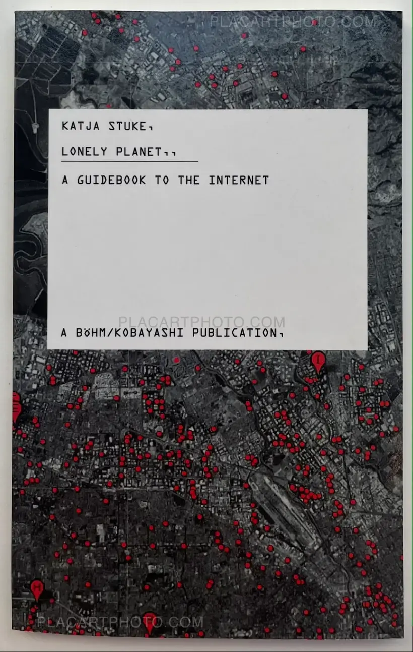 Katja Stuke – LONELY PLANET A GUIDEBOOK TO THE INTERNET (Signed and numbered, edt of 150)