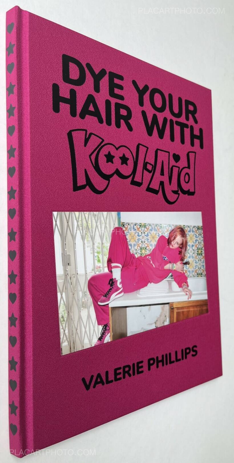 Valerie Phillips: Dye Your Hair With Kool-Aid (W/ SIGNED PRINT Valerie Phillips: Dye Your Hair With Kool-Aid (W/ SIGNED PRINT