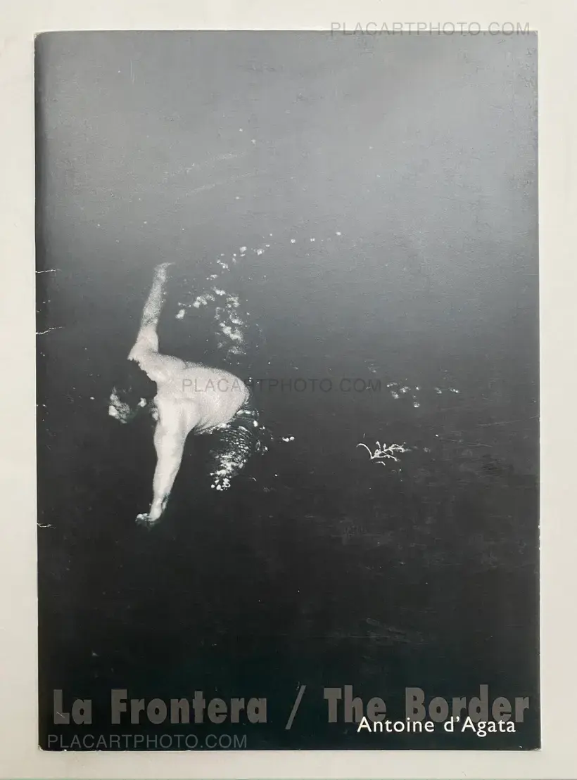 Antoine d'Agata – La Frontera / The Border (with invitation card)