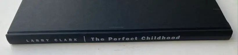 Larry Clark – The Perfect Childhood (SIGNED)