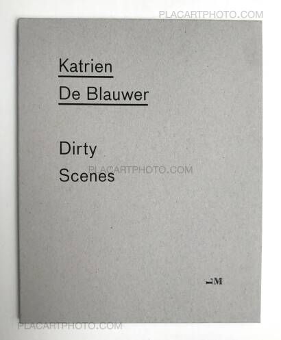 Katrien de Blauwer,DIRTY SCENES (First edition of 400 copies, numbered and signed)