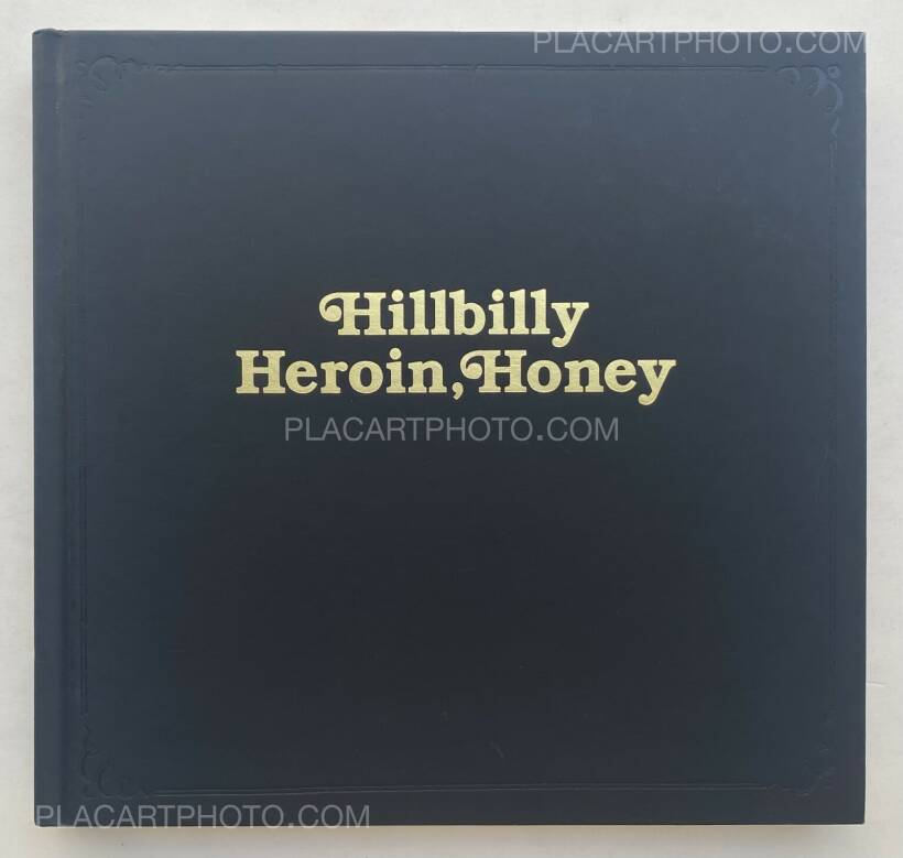 Hannah Modigh: Hillbilly Heroin, Honey , Journal, 2010 Hannah Modigh: Hillbilly Heroin, Honey , Journal, 2010