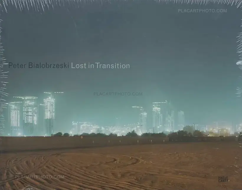 Peter Bialobrzeski – Lost in Transition
