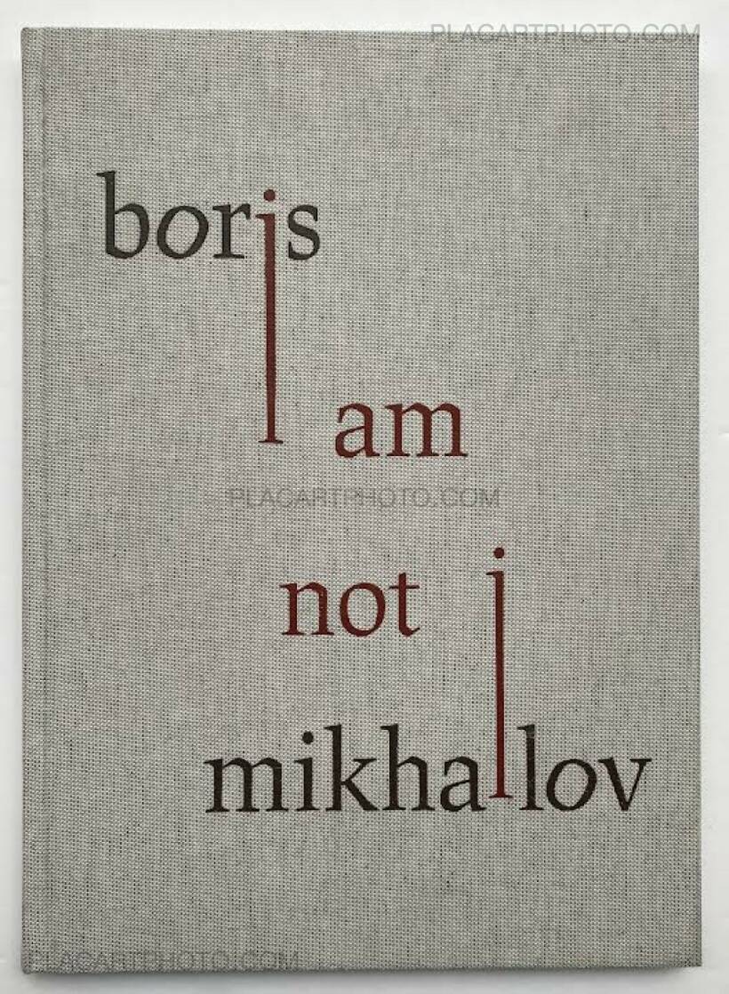 Boris Mikhailov: I Am Not I, Mörel , 2016 | Bookshop Le Plac'Art Photo