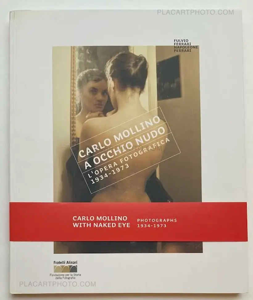 Carlo Mollino – Carlo Mollino. A occhio nudo: l'opera fotografica 1934-1973