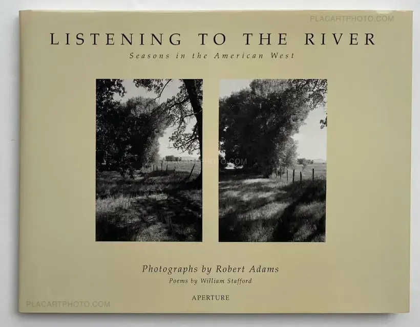 Robert Adams – Listening to the River - Seasons in the American West