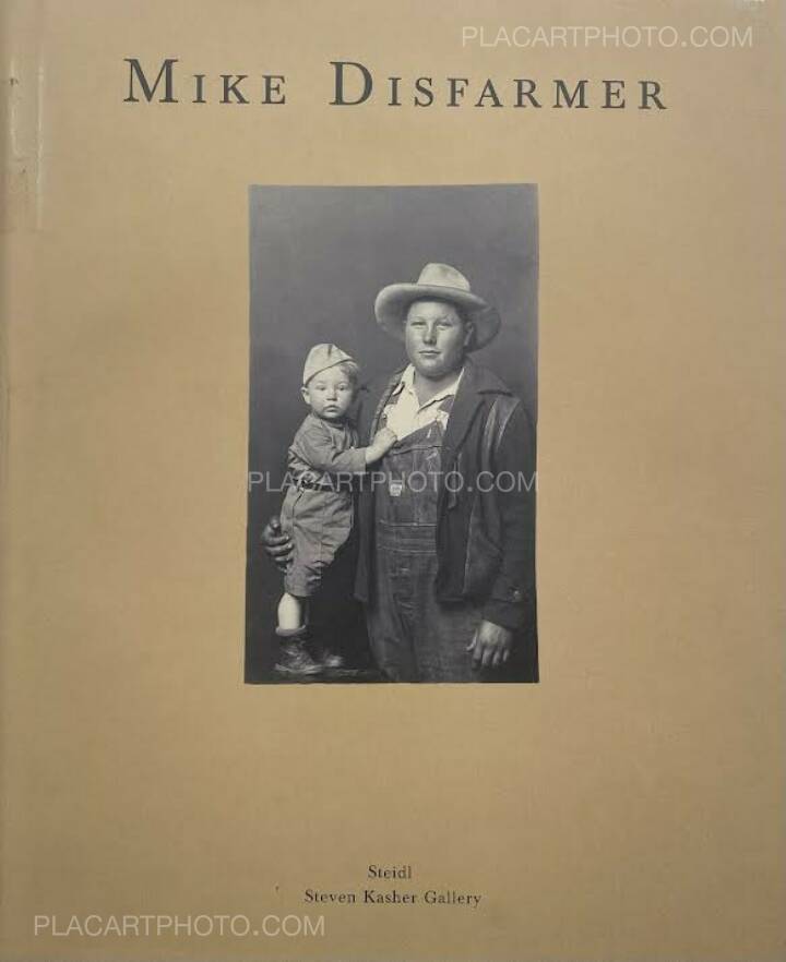 Mike Disfarmer : ORIGINAL DISFARMER PHOTOGRAPHS, Steidl , 2005 Mike Disfarmer : ORIGINAL DISFARMER PHOTOGRAPHS, Steidl , 2005