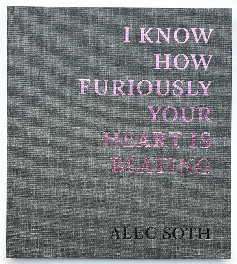 Alec Soth – I Know How Furiously Your Heart Is Beating (SPECIAL EDT WITH PRINT)