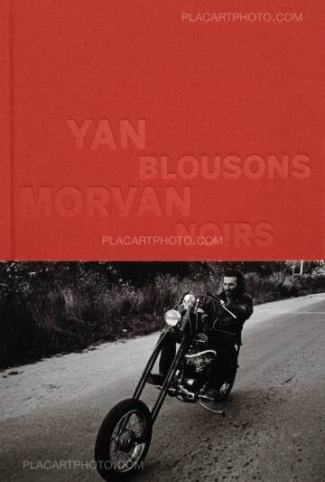 Yan Morvan,BLOUSONS NOIRS 