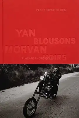 Yan Morvan – BLOUSONS NOIRS