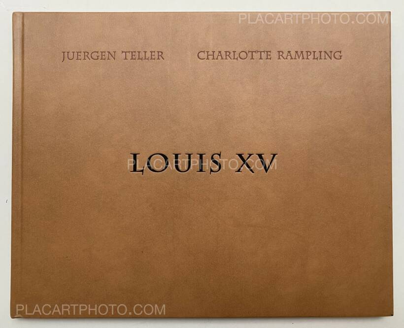 ユルゲン・テラー　写真集　Juergen Teller: Louis XV Juergen Teller: LOUIS XV (SIGNED), STEIDL, 2005 | Bookshop Le Plac