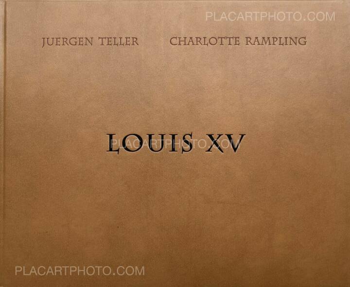 Juergen Teller: LOUIS XV (SIGNED), STEIDL, 2005 | Bookshop Le Plac