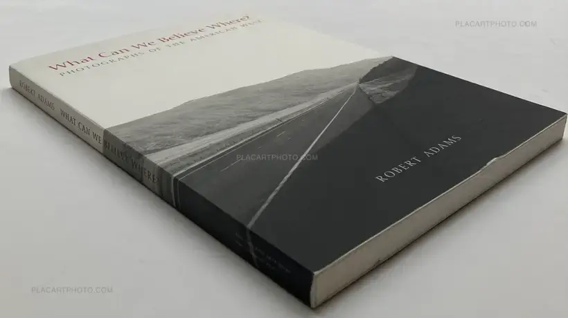 Robert Adams – What Can We Believe Where? Photographs of the American West