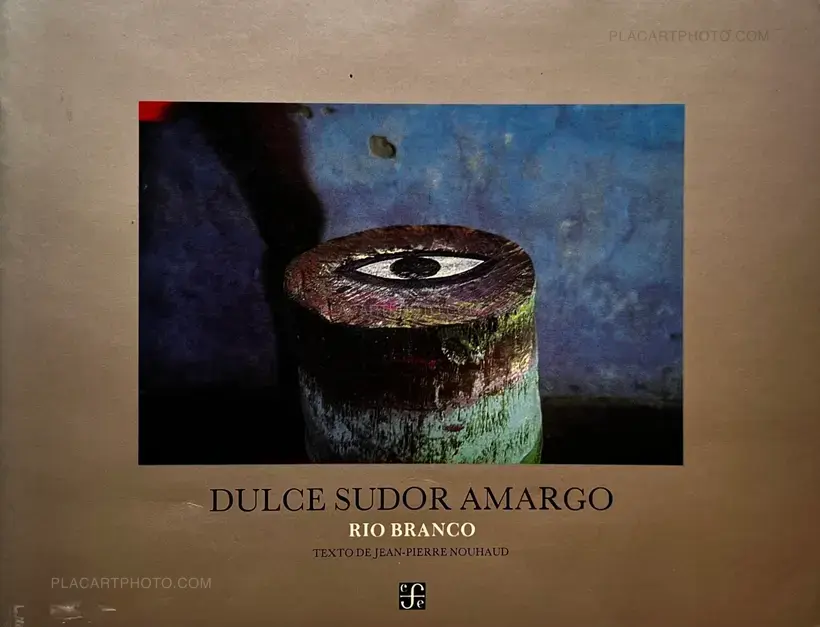 Miguel Rio Branco – DULCE SUDOR AMARGO (Bittersweet Brazil)