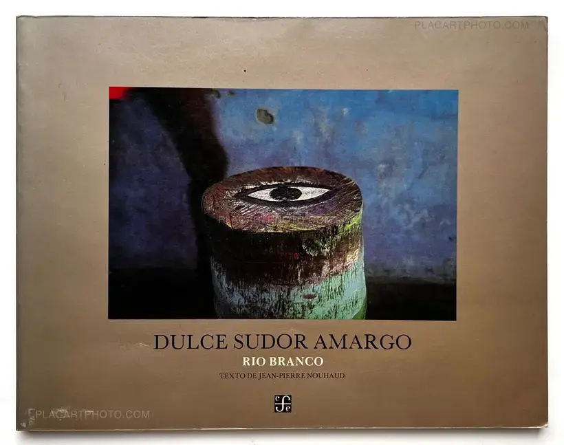 Miguel Rio Branco – DULCE SUDOR AMARGO (Bittersweet Brazil)