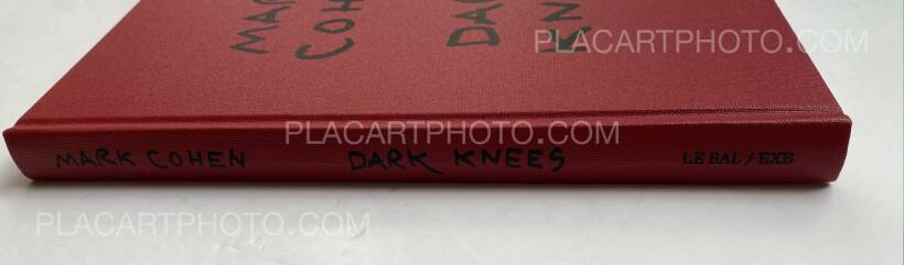 Mark Cohen: DARK KNEES , LE BAL / Editions Xavier Barral , 2013