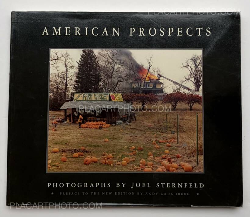 Joel Sternfeld: AMERICAN PROSPECTS, Chronicle Books, 1994 Joel Sternfeld: AMERICAN PROSPECTS, Chronicle Books, 1994